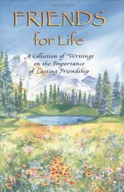 Cover of: Friends for life: a collection of writings on the importance of lasting friendship.