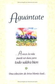 Cover of: Aguantate ...a Veces, La Vida Puede Ser Dura, Pero Todo Saldra Bien / Hang in There: Life Can be Hard Sometimes But It's Going to be Okay (Blue Mountain Arts Collection)