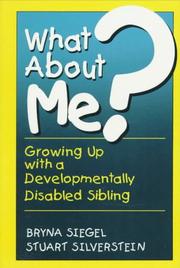 Cover of: What about me?: growing up with a developmentally disabled sibling