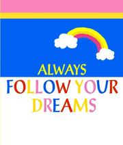 Cover of: Always Follow Your Dreams (A Little Bit Of) |