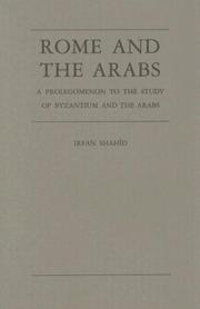 Cover of: Rome and the Arabs: a prolegomenon to the study of Byzantium and the Arabs