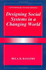 Cover of: Designing social systems in a changing world by Bela H. Banathy