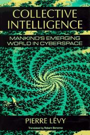 Cover of: Collective intelligence: mankind's emerging world in cyberspace