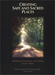 Cover of: Creating Safe and Sacred Places: Identifying, Preventing, and Healing Sexual Abuse