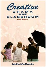 Creative drama in the classroom by Nellie McCaslin