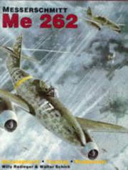 Cover of: Messerschmitt Me 262 by Willy Radinger, Walter Schick, David Johnston