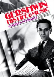 Cover of: Gershwin, his life and music by Schwartz, Charles