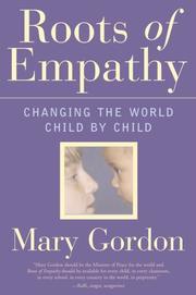Cover of: Roots of Empathy - Changing the World Child By Child