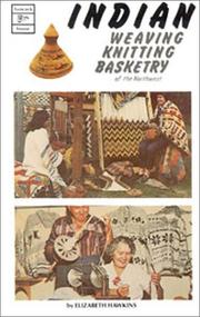 Cover of: Indian weaving, knitting, basketry of the Northwest