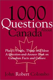Cover of: 1000 questions about Canada: places, people, things, and ideas : a question-and-answer book on Canadian facts and culture