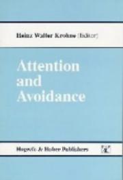 Cover of: Attention and avoidance: strategies in coping with aversiveness