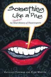 Cover of: Something Like a Drug: An Unauthorized Oral History of Theatresports (Drama)