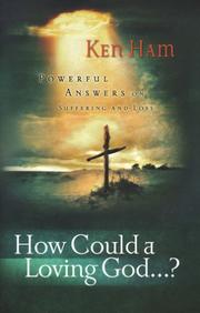 Cover of: How Could a Loving God? by Ken Ham