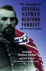 Cover of: The campaigns of Lieut.-Gen. N.B. Forrest, and of Forrest's Cavalry by Jordan, Thomas