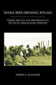Cover of: Xhosa beer drinking rituals: power, practice, and performance in the South African rural periphery