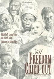 Cover of: Till Freedom Cried Out: Memories of Texas Slave Life (Clayton Wheat Williams Texas Life Series, No 6)