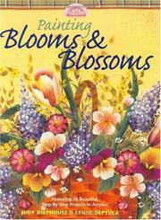 Cover of: Painting Blooms & Blossoms (Decorative Painting) by Judy Diephouse, Lynne Deptula