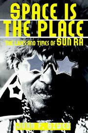 Cover of: Space is the place: the lives and times of Sun Ra
