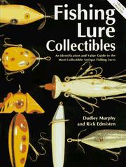 Fishing lure collectibles by Dudley Murphy, Rick Edmisten, Deanie Murphy