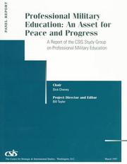 Cover of: Professional Military Education: An Asset for Peace and Progress : A Report of the Csis Study Group on Professional Military Education (Csis Panel Report)