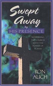 Swept Away by His Presence by Ron Auch