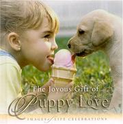 Cover of: The joyous gift of puppy love: images of life celebrations.