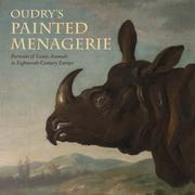 Cover of: Oudry's Painted Menagerie: Portraits of Exotic Animals in Eighteenth-Century France (J. Paul Getty Museum)