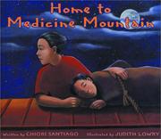 Home to Medicine Mountain by Chiori Santiago