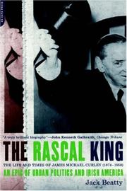 Cover of: The rascal king: the life and times of James Michael Curley, 1874-1958
