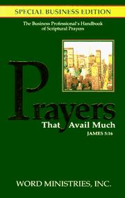 Cover of: Prayers that avail much for business professionals by by Word Ministries.