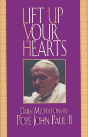 Cover of: Lift Up Your Hearts: Daily Meditations by Pope John Paul III