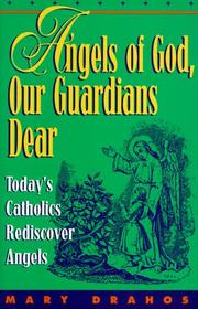 Cover of: Angels of God, our guardians dear: today's Catholics rediscover angels