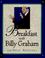 Cover of: Breakfast with Billy Graham