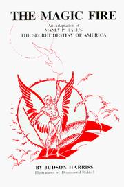 Cover of: The magic fire: an adaptation of Manly Palmer Hall's book, The secret destiny of America