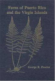 Ferns of Puerto Rico and the Virgin Islands by George R. Proctor