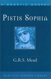 Cover of: Pistis Sophia: a gnostic gospel : a gnostic miscellany, being for the most part extracts from the books of the Saviour to which are added excerpts from a cognate literature