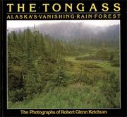 Cover of: The Tongass: Alaska's vanishing rain forest : the photographs of Robert Glenn Ketchum