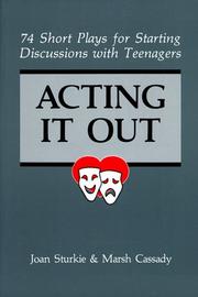 Cover of: Acting it out: 74 short plays for starting discussions with teenagers