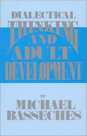 Cover of: Dialectical thinking and adult development by Michael Basseches