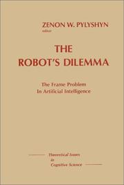 Cover of: The Robots Dilemma: The Frame Problem in Artificial Intelligence (Theoretical Issues in Cognitive Science)