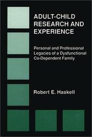 Cover of: Adult-child research and experience: personal and professional legacies of a dysfunctional co-dependent family