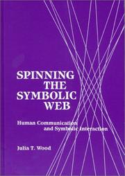 Cover of: Spinning the symbolic web: human communication as symbolic interaction