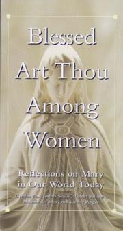 Blessed art thou among women : reflections on Mary in our world today