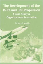 Cover of: The Development of the B-52 and Jet Propulsion: A Case Study in Organizational Innovation