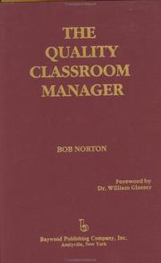 Cover of: The Quality Classroom Manager: Bob Norton ; Foreword by William Glasser