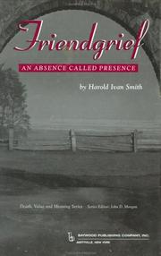 Cover of: Friendgrief: An Absence Called Presence (Death, Value and Meaning)