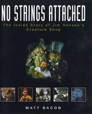 Cover of: No strings attached: the inside story of Jim Hensonʼs creature shop