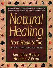 Cover of: Natural healing from head to toe: traditional macrobiotic remedies
