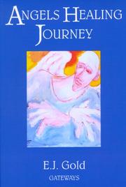 Angels healing journey by E. J. Gold