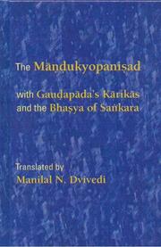 Cover of: The Mandukyopanishad: with Gaudapada's Karikas and the Bhashya of Sankara ; translated into English by Manilal N. Dvivedi.